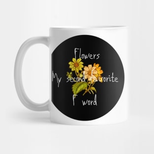 Flowers My Second Favorite F Word Funny Black Circle Floral Design Mug